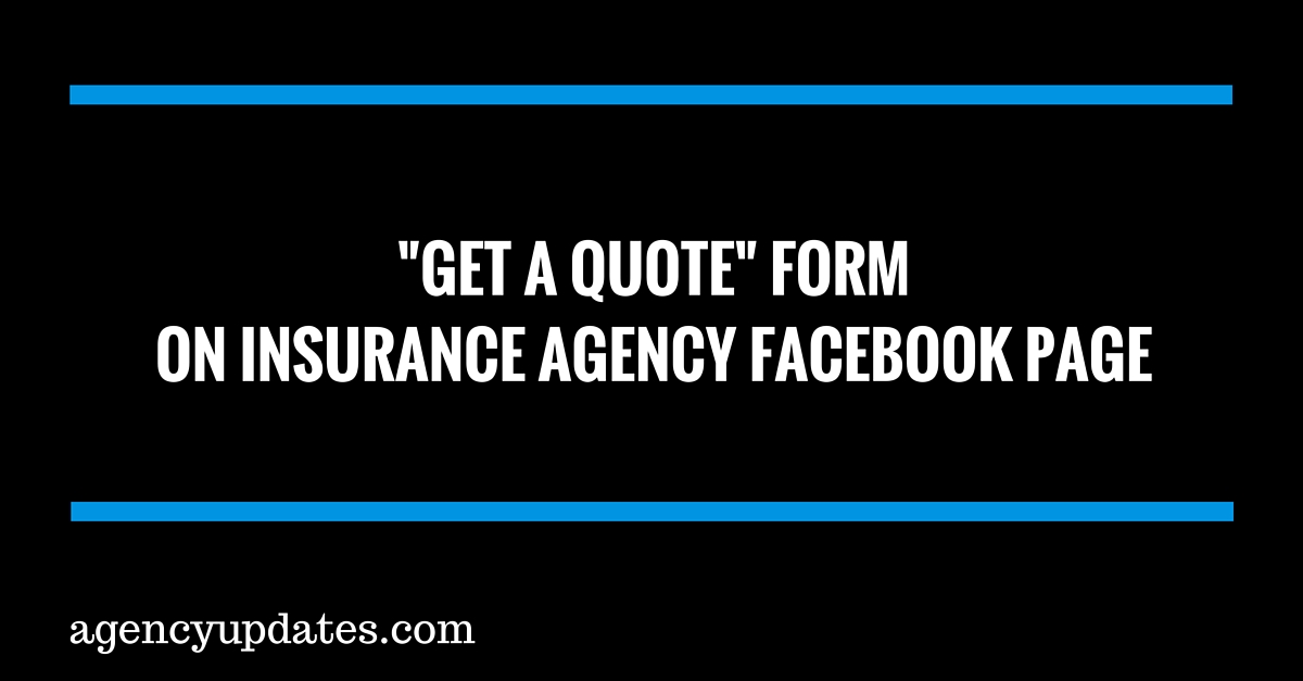 How To Create A “Get A Quote” Form On Your Insurance Agency Facebook Page