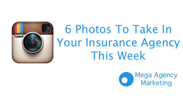 6 Photos To Take In Your Insurance Agency This Week