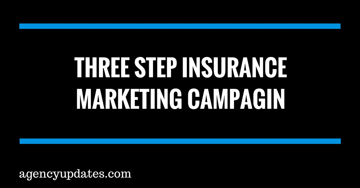 Three Step Insurance Marketing Campaign