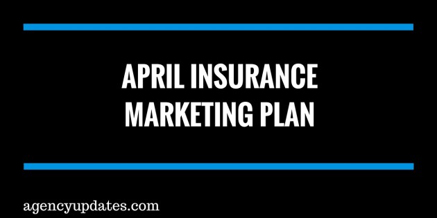 April Insurance Marketing Plan