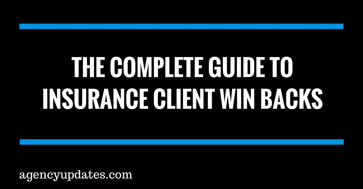 Insurance Client Win Backs: The Complete Guide