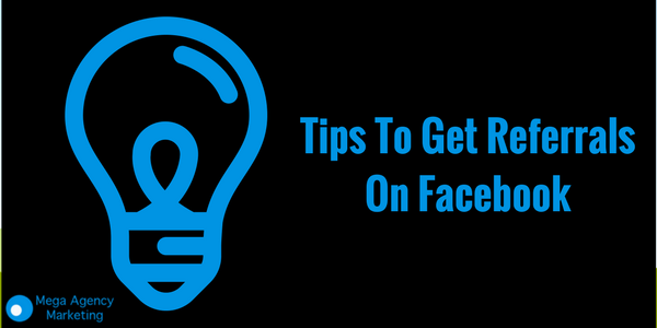 tips get referrals on facebook