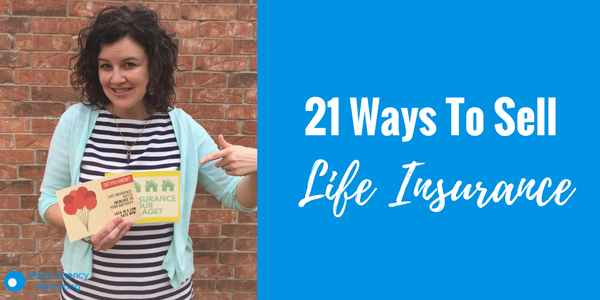 21 Ways To Sell Life Insurance