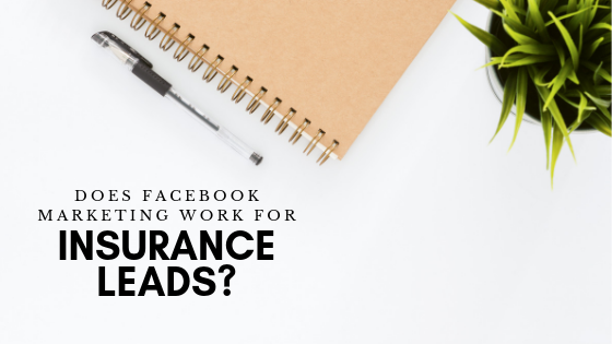 Does Facebook Marketing Work For Insurance Agencies?